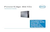 PowerEdge M610x - Dell...PowerEdge M610x Technical Guide PCIe expansion capabilities in the PowerEdge M610x bring a new dimension of flexibility and performance to the Dell M-Series.Dell
