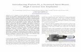 Introducing Purion H, a Scanned Spot Beam High Current Ion ... · Introducing Purion H, a Scanned Spot Beam High Current Ion Implanter Bo Vanderberg, Patrick Heres, Edward Eisner,