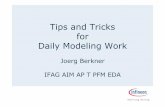 AKB2009 Berkner Tips and Tricks for Daily Modeling Work 090812€¦ · Tips and Tricks for Daily Modeling Work Joerg Berkner IFAG AIM AP T PFM EDA