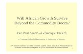 Will African Growth Survive Beyond the Commodity Boom?idei.fr/.../files/medias/doc/by/azam/dakar_plenary.pdf1 Will African Growth Survive Beyond the Commodity Boom? Jean-Paul Azama