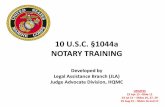 10 U.S.C. §1044a NOTARY TRAINING...Learning Objectives • Understand the legal authority under which notaries act • Understand the types of authorized notarial acts • Identify