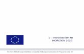 1 Introduction to HORIZON 2020 · ICT in H2020 . 19 ICT Calls 2016-2017 (1) A new generation of components and systems ... ICT Calls 2016-2017 (4) 23 International Cooperation Activities