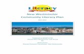 New W estminster Community Literacy Plan · 2012-12-05 · • Literacy Helps – Social Media Poster Campaign • Writing for All, ... These initiatives are largely in place at this