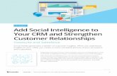 INFOSHEET Add Social Intelligence to Your CRM and ... · Social media generates a wealth of customer insights. When you add these insights to your CRM, you create a more complete