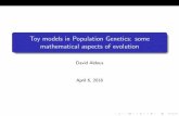 Toy models in Population Genetics: some mathematical ...aldous/157_2016/Slides/lecture_17.pdfToy models in Population Genetics: some mathematical aspects of evolution David Aldous