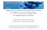 A general-purpose virtualization service for HPC on cloud ...€¦ · A general-purpose virtualization service for HPC on cloud computing: an application to GPUs R.Montella, G.Coviello,