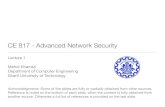 CE 817 - Advanced Network Securitysharif.edu/~kharrazi/courses/40817-941/817-931-lecture-1.pdf · Reference is noted on the bottom of each slide, when the content is fully obtained