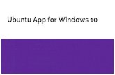 Ubuntu App for Windows 10 - University of Hawaiiesb/2018fall.ics332/ubuntu-app.pdf · Check Windows Subsystem for Linux 7. Click Ok. Finished! 1. Open the Ubuntu 2. It will install