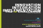 Innovation Integration Implementation THE i3 …...true innovation. While the challenge is design focused, any student who is affiliated with the University of Waterloo and is interested