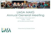 LIASA MAIG Annual General Meeting Presentations/LIASA...• Mpumalanga: vacant. 8.1. Leadership continued 3. Meetings: • 27 October 2016 - Hand-over meeting • 27 January 2017 •
