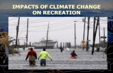 IMPACTS OF CLIMATE CHANGE ON RECREATIONgimblett/The Impacts of... · • Effects of climate change on many ecosystems on which much tourism depends, may be widespread. • Increase