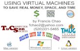 TO SAVE REAL MONEY, SPACE, AND TIMEaztcs.org/meeting_notes/winhardsig/virtualmachines/... · 2019-06-10 · 3 SUMMARY For any "Windows", "Macintosh", or "Linux" desktop computer that