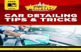 CAR DETAILING TIPS & TRICKS€¦ · Car Detailing Tips & Tricks There are a number of reasons why you would want to detail your vehicle. One of the biggest appeals of detailing your