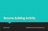 Resume Building Activity · Build your digital resume Building a great resume and portfolio to attract future employers and land your dream job is an important step in building your