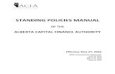 STANDING POLICIES MANUAL - Alberta · STANDING POLICIES MANUAL . OF THE . ALBERTA CAPITAL FINANCE AUTHORITY . Effective May 27, 2016. With Amendments Approved: June 19, 2019 . March