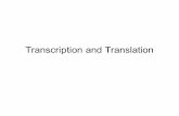 Transcription and Translationlibvolume1.xyz/.../transcription/transcriptionpresentation1.pdf · Transcription • Transcription is the process of making an RNA copy of a single gene.