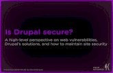 Is Drupal secure? - Four Kitchens...2009/05/29  · ‣ Drupal provides a database API with built-in SQL injection attack prevention. Properly used, it is not possible to inject arbitrary