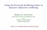 Using the Personal Wellbeing Index to measure …...Robert A. Cummins Australian Centre on Quality of Life and School of Psychology Deakin University Using the Personal Wellbeing Index