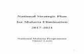 National Strategic Plan for Malaria Elimination 2017 …...Malaria was a major public health problem in the country 10 years ago. With implementation of evidence based malaria control