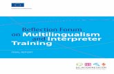 Reﬂ ection Forum Multilingualism and Interpreter Training · will also have a positive impact on the attractiveness of the interpretation profession as a whole, which will ultimately