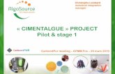 « CIMENTALGUE » PROJECT Pilot & stage 1...CIMENTALGUE project Stage 1 2016 – 2018 laboratory step 2 University of Nantes development of processes (protocols of culture, recycling
