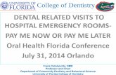 DENTAL RELATED VISITS TO HOSPITAL EMERGENCY ROOMS - …media.news.health.ufl.edu/.../2014OHF/ER.pdf · July 31, 2014 Orlando . OVERALL OBJECTIVES: ... Oral Health Florida Conference