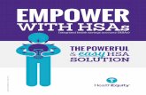 WITH HSAs - HealthEquitysupport team, employer web portal and other tailored tools. Convenience Employers and members benefit from a proprietary web portal featuring online payments
