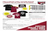 CUSTOM DEALER T-SHIRTS FOR AS LOW AS $4.50 EACH! · CUSTOM DEALER T-SHIRT ORDER FORM FOR A LIMITED TIME!* CUSTOM DEALER T-SHIRTS FOR AS LOW AS $4.50 EACH! Ferris is offering custom