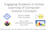 Engaging Students in Active Learning of Computer Science …rodger/talks/indiaFeb2015/talkIndiaiSIGC... · •Learn about innovative pedagogy •Use in my courses •Share •My ideas