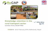 Knowledge retention in the rural transport sectorresearch4cap.org/Library/Visser-ReCAPPMU-Knowledge... · 2019-03-27 · Context: ReCAP Knowledge Management Strategic objective: Improving