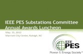 IEEE PES Substations Committee Annual Awards …ewh.ieee.org/cmte/substations/scm0/Raleigh Meeting...Main Meeting and Awards Luncheon Distinguished Individual Service •Lane Garrett