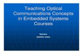 Teaching Optical Communications Concepts in Embedded … · Communication between two microcontroller boards using optical fiber. Purpose of the lab.." ˙ ˜ ˙ ˚ ˙ ˙ .˜˜ ! ˙