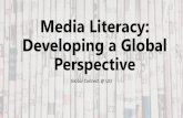 Media Literacy: Developing a Global Perspective · 2019-08-13 · The first newspapers were funded by political party NOT ads. Newspapers were dependent upon partisan support and