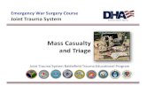 Mass Casualty Triage EWSC 1 - Joint Trauma System...2020, v1.0 5 ∎Effective mass casualty response is founded on the principle of triage ∎Triage is the system of sorting and prioritizing