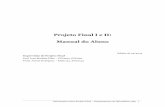 Projeto Final I e II: Manual do Aluno · 2019-03-01 · Projeto Final II o aluno apresenta o relatório completo da execução do projeto desenvolvido. Isso significa que as duas