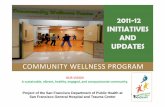 COMMUNITY WELLNESS PROGRAM - SFDPH · 2012-09-21 · COMMUNITY WELLNESS PROGRAM Project of the San Francisco Department of Public Health at San Francisco General Hospital and Trauma