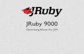 FOSDEM 2016 - JRuby 9000 · JRuby 9000 Optimizing Above the JVM. Me • Charles Oliver Nutter • @headius • Red Hat • Based in Minneapolis, Minnesota • Ten years working on