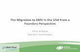 The Migration to EMV in the USA from a Founders …...EMV Version 4.3 – Contact – Book 1: Application independent ICC to terminal interface requirements – Book 2: Security and