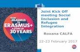Joint Kick Off meeting Social Inclusion and Refugee ... · Roxana CALFA . Erasmus+ Project Results Platform 22 February 2017 . 3 Have you checked the Erasmus+ Project Results Platform's