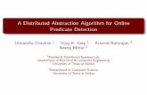 A Distributed Abstraction Algorithm for Online Predicate Detectionusers.ece.utexas.edu/~garg/pdslab/himanshu/slides/srds13.pdf · 2016-03-09 · A Distributed Abstraction Algorithm