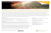 Fall 2020 Mindfulness-Based Stress Reduction...Mindfulness-Based Stress Reduction Mindfulness is the awareness of what is happening in our lives as it is happenin g. It is an ability