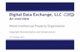 Digital Data Exchange, LLC - WIPO · •Record companies •Music rights societies and •Digital service providers ... -Sony Music-Universal Music-Warner Music Labels/sound recording