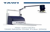 User manual for TAWI Mobile Order Picker (ENG) · 2019-10-23 · TAWI Mobile Order Picker is a mobile lifter that provides lifting and transportation aid for loads up to 80 kg (176