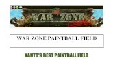 WAR ZONE PAINTBALL FIELD · what is paintball? paintball is a team sports. players use a markers powered by compressed air and balls made of soft gelatin and filled with colored natural