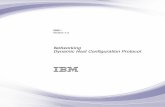 IBM i: Dynamic Host Configuration Protocol · 2019-03-29 · Dynamic Host Configuration Protocol Dynamic Host Configuration Pr otocol (DHCP) is a TCP/IP standar d that uses a central