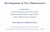 Development of New Photosensors · 2005-06-23 · Development of New Photosensors Daniel Ferenc Eckart Lorenz (became UCD faculty) Daniel Kranich (Feodor Lynen Fellow) Alvin Laille