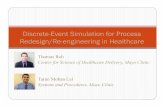 Discrete-Event Simulation for Process Redesign/Re ... · Emergency Department Test redesign of function or process before implementation Triage o Test new methods of handling patient