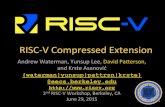 RISC%V’Compressed’Extension’ · RISC%V’Compressed’Extension’ ... // Store low bits of instruction in first parcel. srli x2, x2, 16 // Move high bits down to low bits,