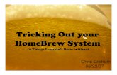 Tricking Out your HomeBrew System - The Brewing Network · Presentation1a.ppt Author: System Administrator Created Date: 8/3/2007 3:46:36 PM ...