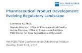 Pharmaceutical Product Development: Evolving Regulatory … · 2019-04-05 · • ICH Q8(R2) – Pharmaceutical Quality by Design ( QbD) is a systematic approach to development that